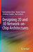 Designing 2D and 3D Network-On-Chip Architectures by Konstantinos Tatas