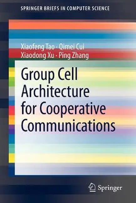 Group Cell Architecture for Cooperative Communications by Xiaofeng Tao