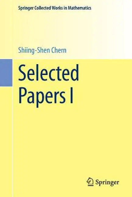 Selected Papers I by Shiing-Shen Chern