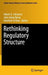 Rethinking Regulatory Structure by Robert A. Schwartz, John Aidan Byrne, Gretchen Schnee