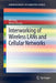 Interworking of Wireless LANs and Cellular Networks by Wei Song