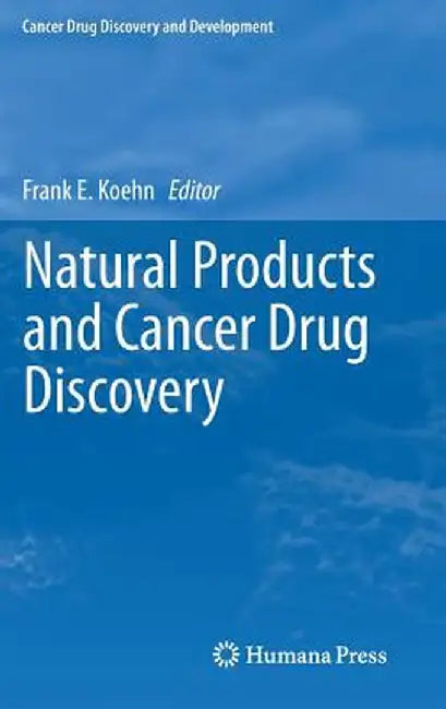 Natural Products and Cancer Drug Discovery by Frank E. Koehn