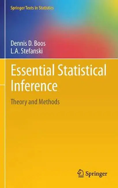 Essential Statistical Inference: Theory and Methods by Dennis D. Boos