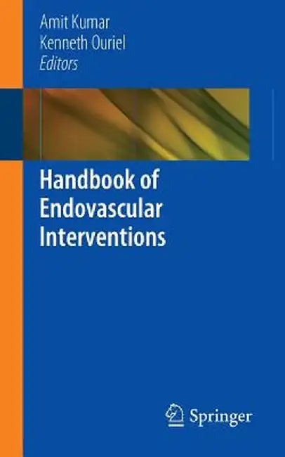 Handbook of Endovascular Interventions by Amit Kumar