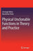 Physical Unclonable Functions in Theory and Practice by Christoph Böhm