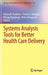 Systems Analysis Tools for Better Health Care Delivery by Panos M. Pardalos