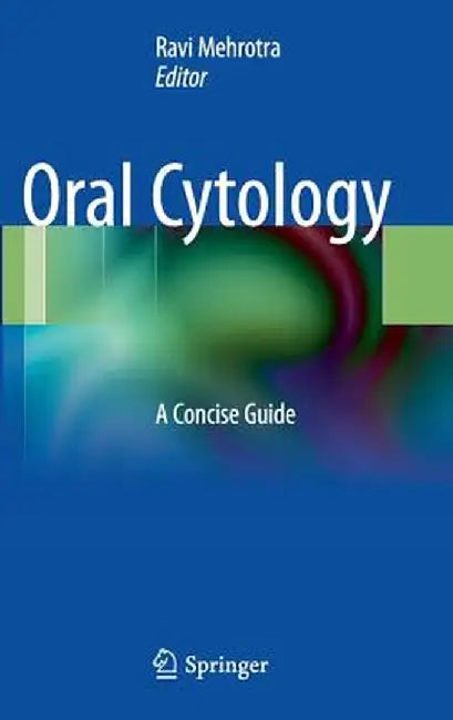 Oral Cytology: A Concise Guide by Ravi Mehrotra