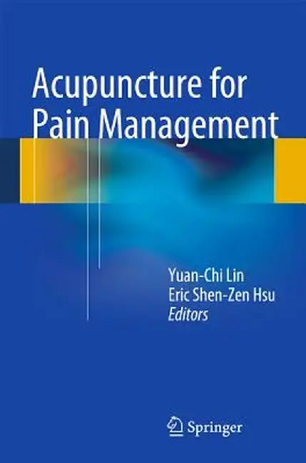 Acupuncture for Pain Management by Yuan-Chi Lin