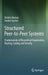 Structured Peer-To-Peer Systems: Fundamentals of Hierarchical Organization, Routing, Scaling, and Security by Dmitry Korzun