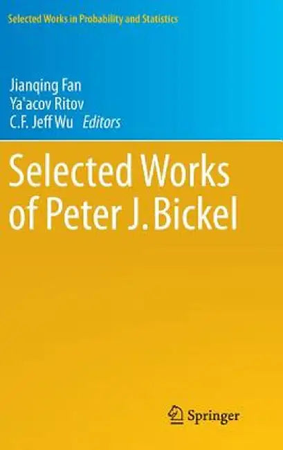 Selected Works of Peter J. Bickel by Jianqing Fan