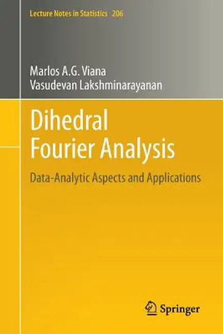 Dihedral Fourier Analysis: Data-Analytic Aspects and Applications by Marlos A. G. Viana