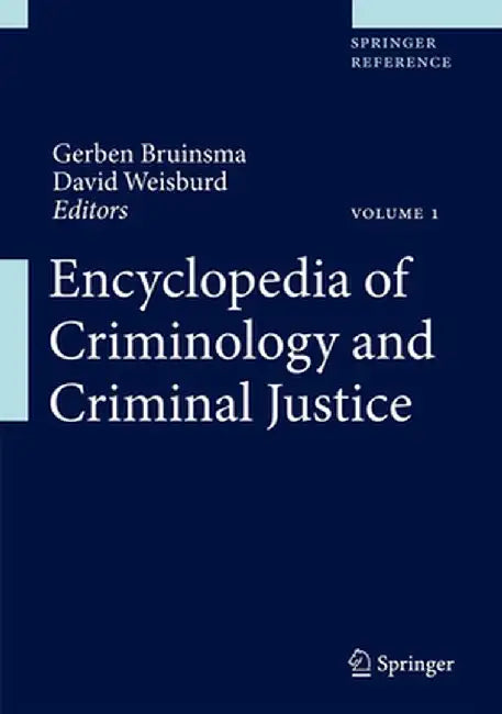 Encyclopedia of Criminology and Criminal Justice by Gerben Bruinsma