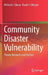 Community Disaster Vulnerability: Theory, Research, and Practice by Michael J. Zakour, David F. Gillespie