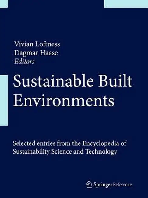 Sustainable Built Environments by Vivian Loftness