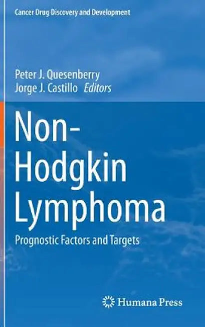 Non-Hodgkin Lymphoma: Prognostic Factors and Targets by Peter J. Quesenberry