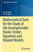 Mathematical Tools for the Study of the Incompressible Navier-Stokes Equations Andrelated Models by Franck Boyer
