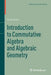 Introduction to Commutative Algebra and Algebraic Geometry by Ernst Kunz