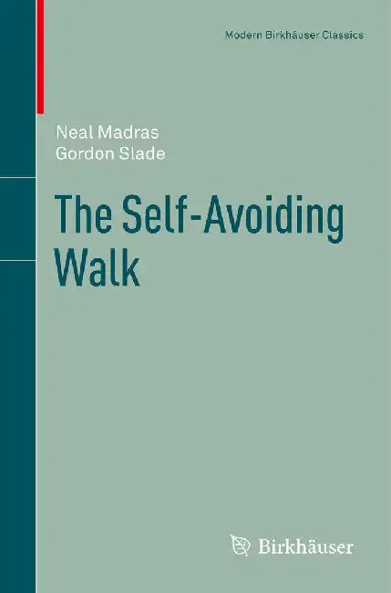 The Self-Avoiding Walk by Neal Madras