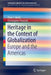 Heritage in the Context of Globalization: Europe and the Americas by Peter F. Biehl