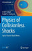 Physics of Collisionless Shocks: Space Plasma Shock Waves by André Balogh
