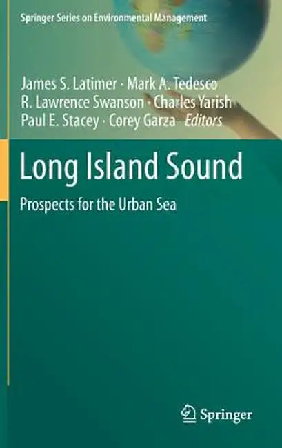 Long Island Sound: Prospects for the Urban Sea by James S. Latimer