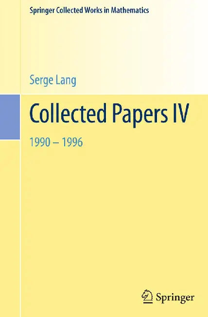 Collected Papers IV: 1990-1996 by Serge Lang