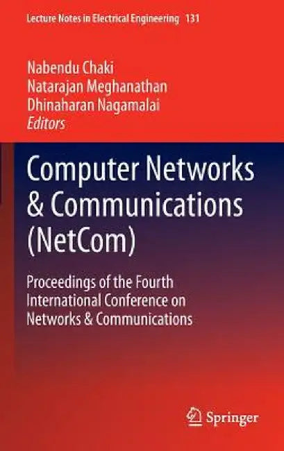 Computer Networks & Communications (Netcom): Proceedings of the Fourth International Conference on Networks & Communications by Nabendu Chaki