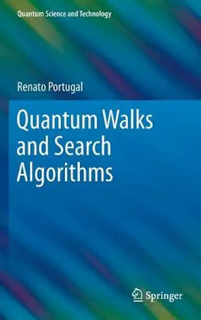 Quantum Walks and Search Algorithms by Renato Portugal