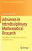Advances in Interdisciplinary Mathematical Research: Applications to Engineering, Physical and Life Sciences by Bourama Toni