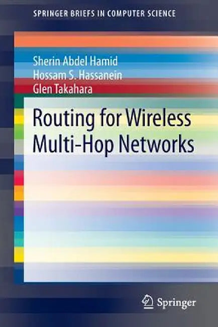Routing for Wireless Multi-Hop Networks by Sherin Abdel Hamid