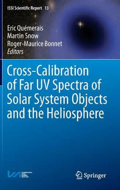 Cross-Calibration of Far UV Spectra of Solar System Objects and the Heliosphere by Eric Quémerais