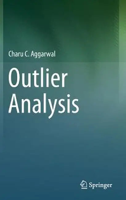 Outlier Analysis by Charu C. Aggarwal