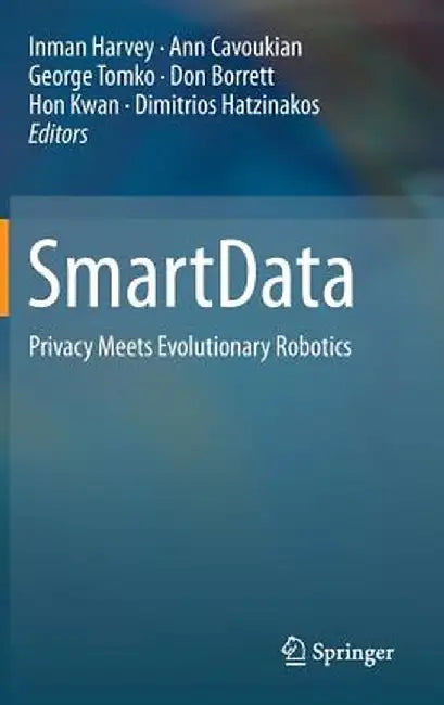 Smartdata: Privacy Meets Evolutionary Robotics by Inman Harvey