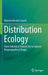 Distribution Ecology: From Individual Habitat Use to Species Biogeographical Range by Marcelo Hernán Cassini