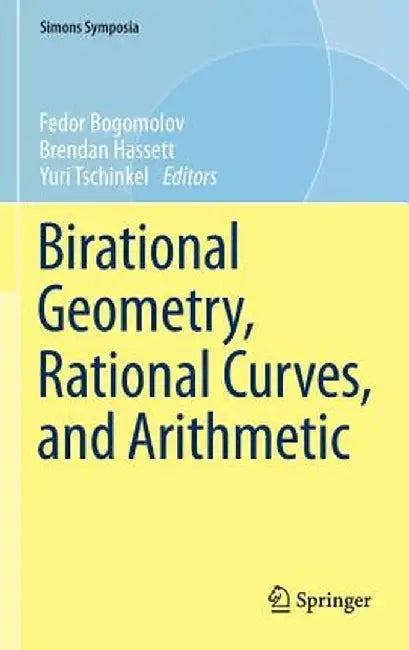 Birational Geometry, Rational Curves, and Arithmetic by Fedor Bogomolov