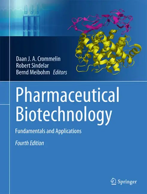 Pharmaceutical Biotechnology: Fundamentals and Applications by Daan J. A. Crommelin
