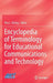 Encyclopedia of Terminology for Educational Communications and Technology by Rita C. Richey