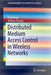 Distributed Medium Access Control in Wireless Networks by Ping Wang