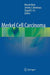 Merkel Cell Carcinoma by Murad Alam