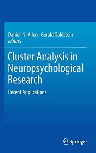 Cluster Analysis in Neuropsychological Research: Recent Applications by Daniel N. Allen