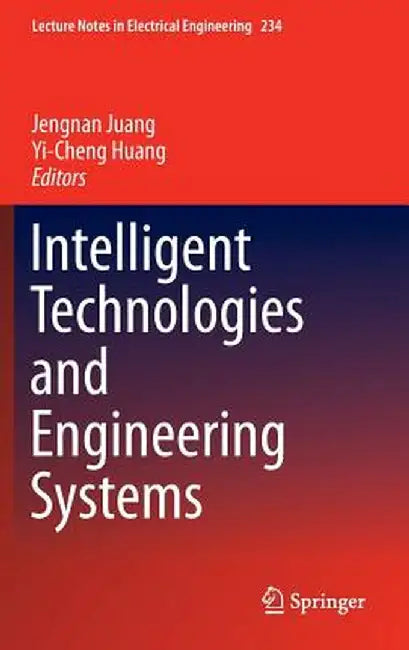 Intelligent Technologies and Engineering Systems by Jengnan Juang