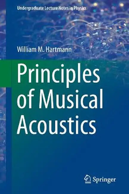 Principles of Musical Acoustics by William M. Hartmann
