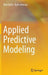 Applied Predictive Modeling by Max Kuhn