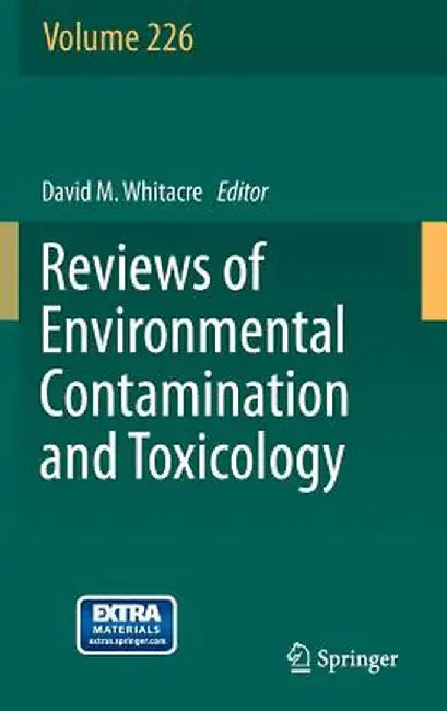 Reviews of Environmental Contamination and Toxicology Volume 226 by David M. Whitacre