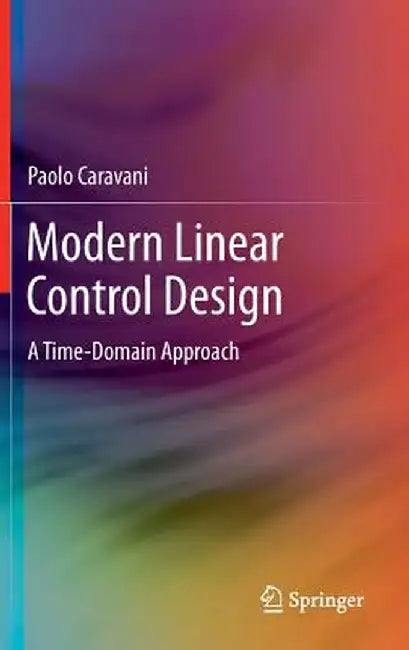 Modern Linear Control Design: A Time-Domain Approach by Paolo Caravani