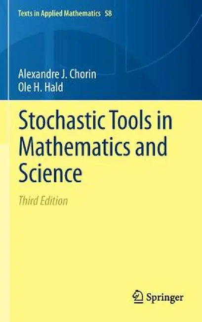 Stochastic Tools in Mathematics and Science by Alexandre J. Chorin