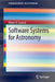 Software Systems for Astronomy by Albert R. Conrad