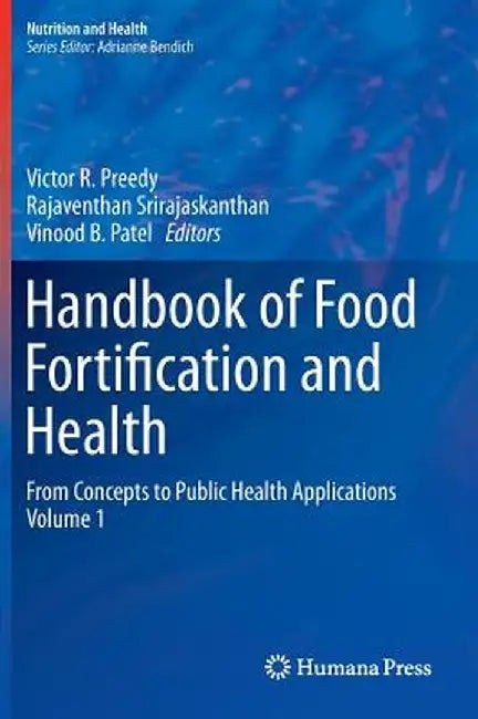 Handbook of Food Fortification and Health: From Concepts to Public Health Applications Volume 1 by Victor R. Preedy