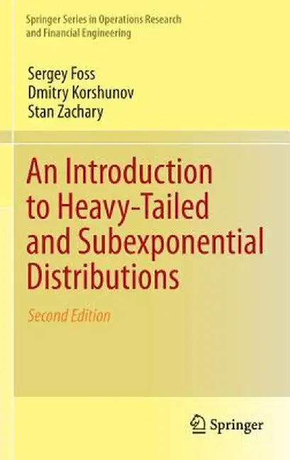 An Introduction to Heavy-Tailed and Subexponential Distributions by Sergey Foss