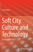 Soft City Culture and Technology: The Betaville Project by Carl Skelton
